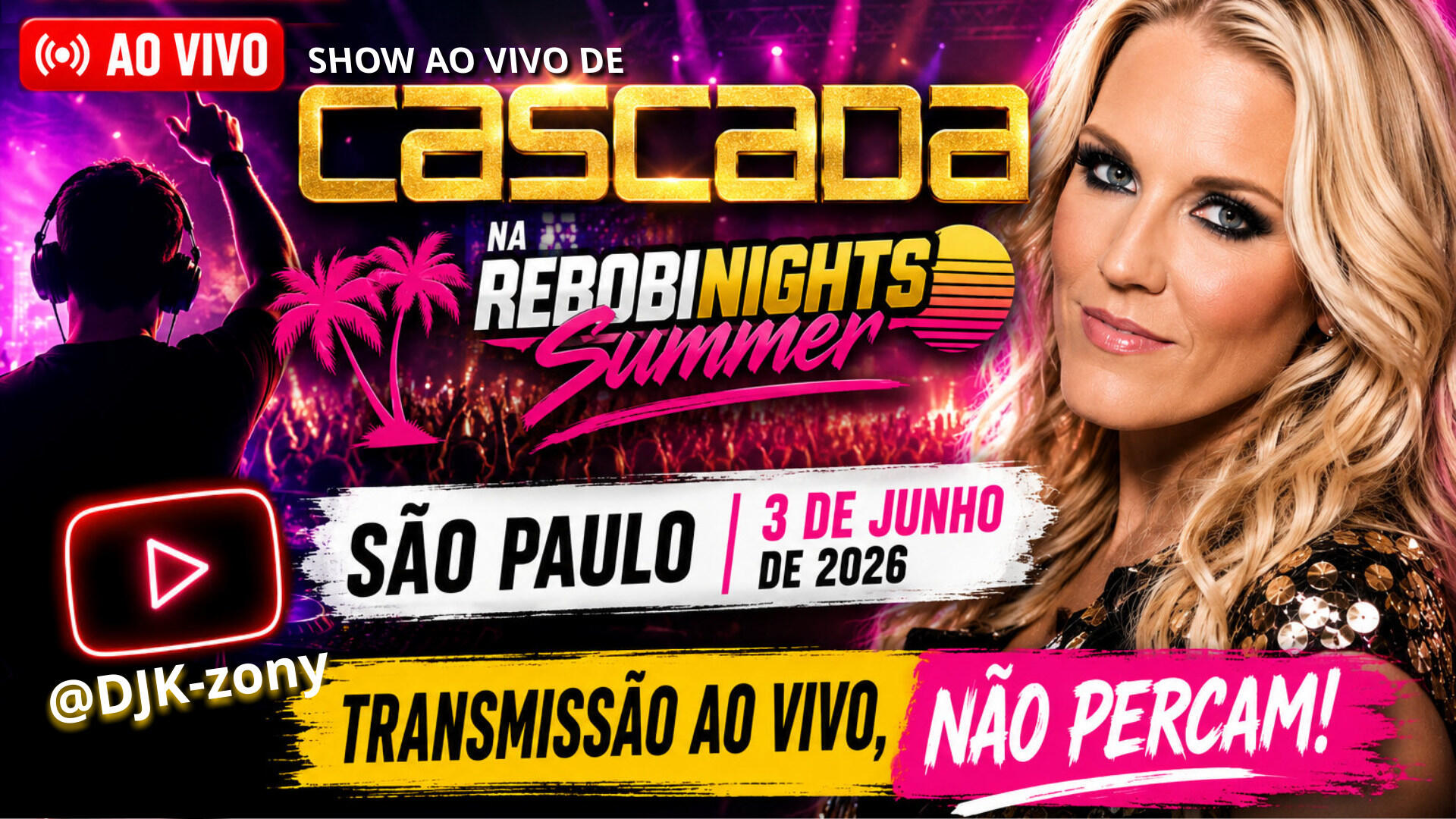 DJ K-zony transmite ao vivo um dos eventos mais aguardados: o show da Cascada na Rebobinights Summer, diretamente de São Paulo, no dia 3 de junho de 2026!
